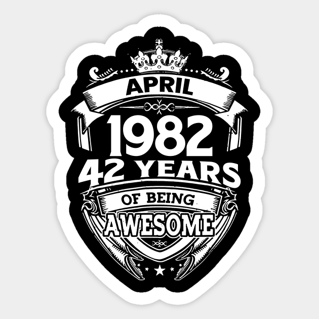 April 1982 42 Years Of Being Awesome 42nd Birthday Sticker by D'porter